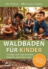 Ulli Felber, Michaela Kober - Waldbaden für Kinder