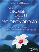 Ulrich Emil Duprée - Das große Buch vom Ho'oponopono