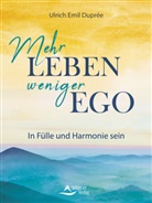 Ulrich Emil Duprée - Mehr Leben - weniger Ego