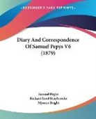 Samuel Pepys, Richard Lord Braybrooke - Diary And Correspondence Of Samuel Pepys V6 (1879)