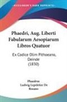 Phaedrus - Phaedri, Aug. Liberti Fabularum Aesopiarum Libros Quatuor