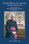 Virginia A. Schubert - Sacred Music and Liturgy After Vatican II