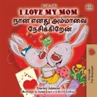Shelley Admont, Kidkiddos Books - I Love My Mom (English Tamil Bilingual Book for Kids)