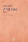 Ernst Bloch - Umut Ilkesi Cilt 1