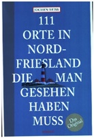 Jochen Reiss - 111 Orte in Nordfriesland, die man gesehen haben muss