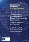 Stefan C. Aykut, Aykut Stefan C., Max Braun, Simone Rödder - Collaborative Ethnography of Global Environmental Governance
