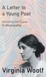 Virginia Woolf - A Letter to a Young Poet;Including the Essay 'Craftsmanship'