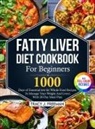 Tracy J. Freeman - Fatty Liver Diet Cookbook For Beginners