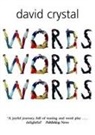 David Crystal, David (Honorary Professor of Linguistics at the University of Wales Crystal - Words Words Words