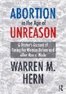 Warren M. Hern - Abortion in the Age of Unreason