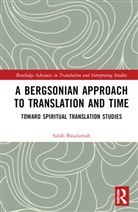 Salah Basalamah - A Bergsonian Approach to Translation and Time