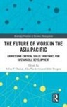 John Burgess, Subas P. Dhakal, Alan Nankervis, Nankervis Alan - The Future of Work in the Asia Pacific