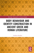 Andreas Serafim, Serafim Andreas - Body Behaviour and Identity Construction in Ancient Greek and Roman Literature