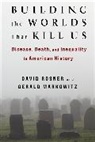 Gerald Markowitz, Markowitz Gerald, David Rosner, David Markowitz Rosner, David/ Markowitz Rosner - Building the Worlds That Kill Us