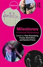 Tiina Afzal-Khan Rosenberg, Fawzia Afzal-Khan, Afzal-Khan Fawzia, Sandra D’Urso, Sandra D'Urso, Tiina Rosenberg... - Milestones in Feminist Performance