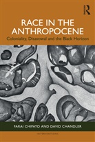 David Chandler, Farai Chipato, Farai (University of Westminster Chipato - Race in the Anthropocene