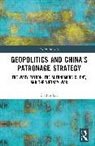 Dalton Lin - Geopolitics and China's Patronage Strategy