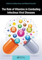Aditya (National Institute of Malaria Instit Arya, Aditya Arya, Arya Aditya, Rakesh Kaushik - Role of Vitamins in Combating Infectious Viral Diseases