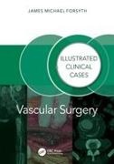 James Forsyth, Forsyth James - Vascular Surgery: Illustrated Clinical Cases