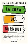 Emily Ballesteros - La cura del Burnout: Cómo encontrar el equilibrio y recuperar tu vida / The Cure for Burnout