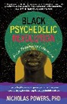 Nicholas Powers, Monica Williams, Monnica Williams - Black Psychedelic Revolution