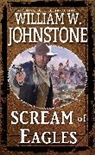 William W Johnstone, William W. Johnstone - Scream of Eagles