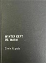Chris Dupuis - Winter kept us warm
