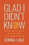 Vonna Laue - Glad I Didn’t Know
