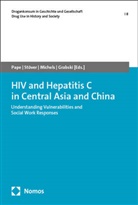 Meryem Grabski, Ingo Ilja Michels et al, Ingo Ilja Michels, Ulla Pape, Heino Stöver - HIV and Hepatitis C in Central Asia and China