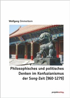 Wolfgang Ommerborn - Philosophisches und politisches Denken im Konfuzianismus der Song-Zeit (960-1279)