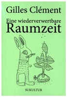 Gilles Clément - Eine wiederverwertbare Raumzeit