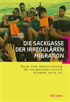 Beat Stauffer - Die Sackgasse der irregulären Migration