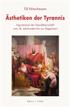 Till Nitschmann - Ästhetiken der Tyrannis