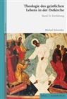 Michael Schneider - Theologie des geistlichen Lebens in der Ostkirche
