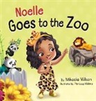 Mikaela Wilson - Noelle Goes to the Zoo