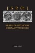 Stanley E Porter, Matthew Brook O'Donnell, Stanley E Porter, Wendy J Porter - Journal of Greco-Roman Christianity and Judaism, Volume 19