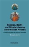 Christoph Strohm - Religion, Recht und Säkularisierung in der Frühen Neuzeit