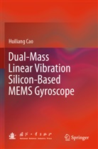 Huiliang Cao - Dual-Mass Linear Vibration Silicon-Based MEMS Gyroscope