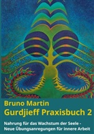 Bruno Martin - Gurdjieff Praxisbuch 2