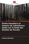 Atrayee Banerjee - Droits forestiers et moyens de subsistance basés sur la forêt des Santals de Purulia