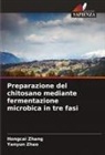 Hongcai Zhang, Yanyun Zhao - Preparazione del chitosano mediante fermentazione microbica in tre fasi