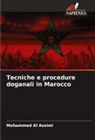 Mohammed Al Assimi - Tecniche e procedure doganali in Marocco