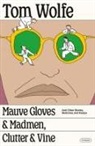 Tom Wolfe - Mauve Gloves & Madmen, Clutter & Vine