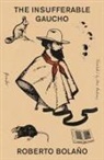 Roberto Bolaño - The Insufferable Gaucho