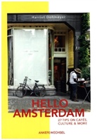Dohmeyer Harriet - Hello Amsterdam: 27 Tips on cafés, culture and more