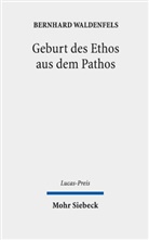 Bernhard Waldenfels, Florian Zacher, Birgit Weyel - Geburt des Ethos aus dem Pathos