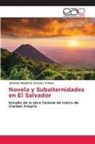 Johanna Margarita Jiménez Amaya - Novela y Subalternidades en El Salvador