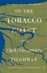 Christopher Tilghman - On the Tobacco Coast