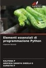 AROCKIA SAHAYA SHEELA G, KALPANA P, SUMATHI P - Elementi essenziali di programmazione Python