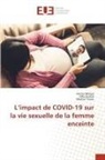 Amina Mnejja, Dhekra Toumi, Olfa Zoukar - L'impact de COVID-19 sur la vie sexuelle de la femme enceinte